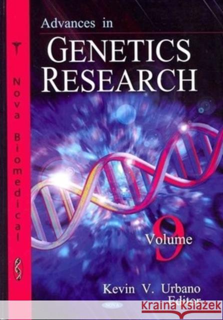 Advances in Genetics Research: Volume 9 Kevin V Urbano 9781620814666 Nova Science Publishers Inc