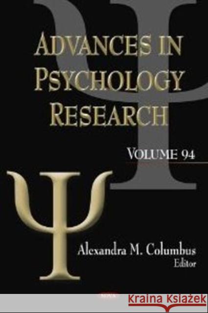 Advances in Psychology Research: Volume 94 Alexandra M Columbus 9781620816967 Nova Science Publishers Inc