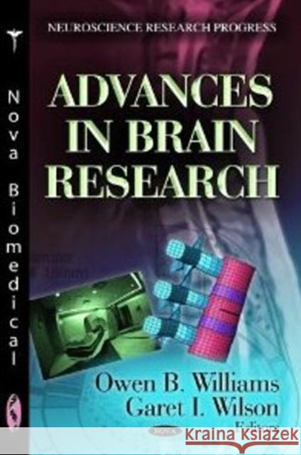Advances in Brain Research Owen B Williams, Garet I Wilson 9781620817131 Nova Science Publishers Inc