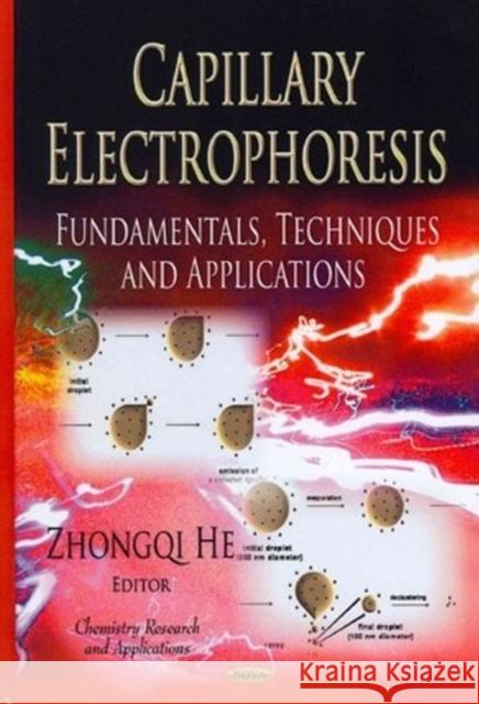 Capillary Electrophoresis: Fundamentals, Techniques & Applications Zhongqi He 9781620817858 Nova Science Publishers Inc