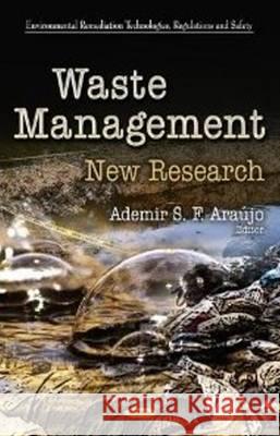 Waste Management: New Research Ademir S F Araujo 9781620819951 Nova Science Publishers Inc