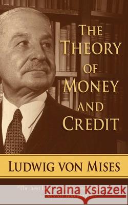 The Theory of Money and Credit Ludwig Vo 9781620871614 Skyhorse Publishing