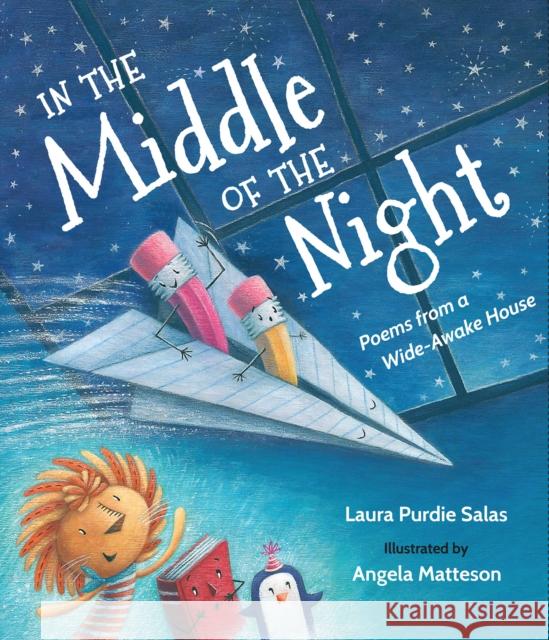 In the Middle of the Night: Poems from a Wide-Awake House Laura Purdie Salas Angela Matteson 9781620916308 Wordsong