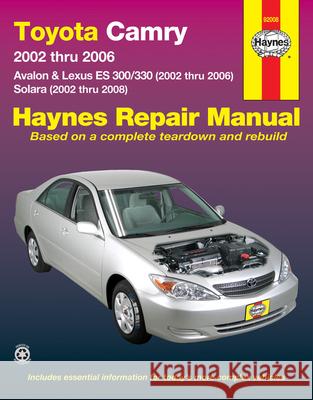 Toyota Camry: 2002 Thru 2006 - Avalon & Lexus Es 300/330 (2002 Thru 2006) - Solara (2002 Thru 2008) Editors Of Hayne 9781620920275 Haynes Manuals
