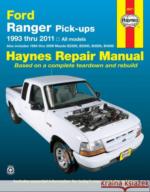 Ford Ranger (1993-2011) & Mazda B2300/B2500/B3000/B4000 (1994-2009) Haynes Repair Manual (USA): 1993-2011 Haynes Publishing 9781620920497 Haynes Manuals Inc