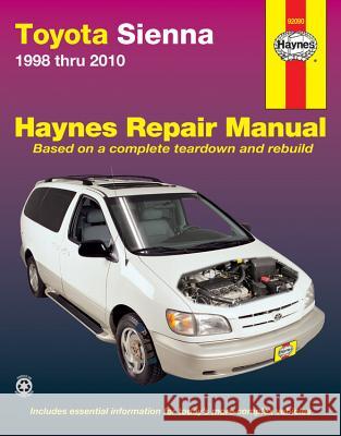 Toyota Sienna 1998 Thru 2010: All Models J. J. Haynes 9781620920824 Haynes Manuals N. America, Inc.