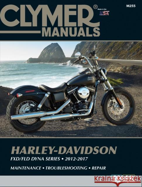 Harley-Davidson FXD/FLD Dyna Series (12-17) Clymer Repair Manual: (2012 - 2017) Haynes Publishing 9781620921555 Haynes Manuals Inc