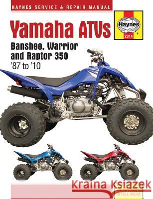 Yamaha Atvs Banshee, Warrior and Raptor 350 '87 to '10   9781620921562 HAYNES MANUALS