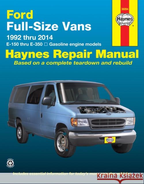 Ford full-size E-150-E-350 petrol vans (1992-2014) Haynes Repair Manual (USA): 1992 to 2014 Haynes Publishing 9781620921715 Haynes Manuals Inc