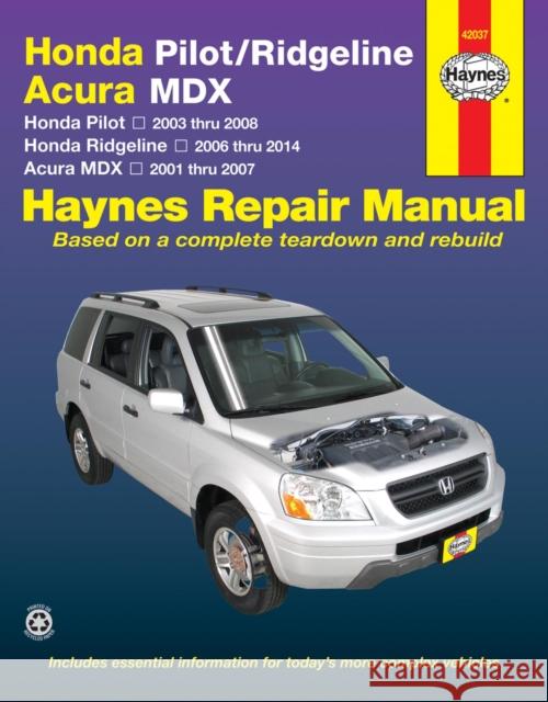 Honda Pilot (2003-2008), Ridgeline (2006-2014) & Acura MDX (2001-2007) Haynes Repair Manual (USA): 2001-14 Haynes Publishing 9781620921845 Haynes Manuals Inc