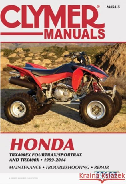 Clymer Honda TRX400Ex Fourtrax/Sportrax: 99-14 Haynes Publishing 9781620922354 Haynes Manuals Inc