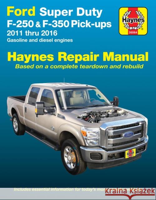 Ford Super Duty F-250 & F-350 Pick-Ups 2011 Thru 2016 Haynes Repair Manual Haynes Publishing 9781620922569 Haynes Manuals Inc