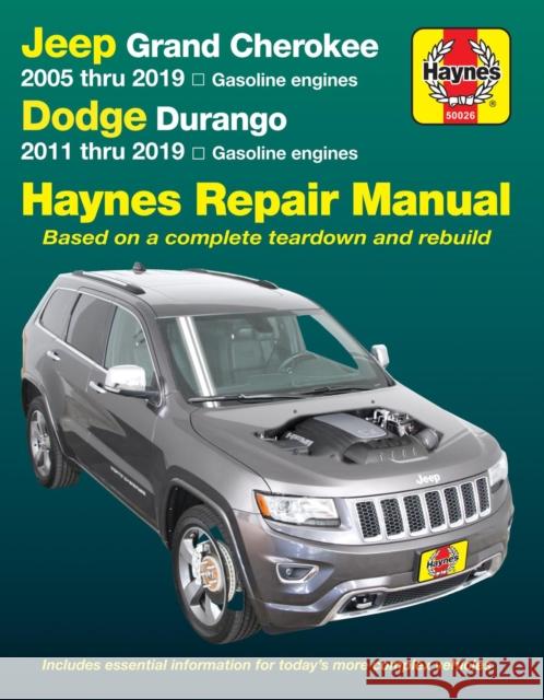 Jeep Grand Cherokee 2005 Thru 2019 and Dodge Durango 2011 Thru 2019 Haynes Repair Manual: Based on Complete Teardown and Rebuild Editors of Haynes Manuals 9781620923788