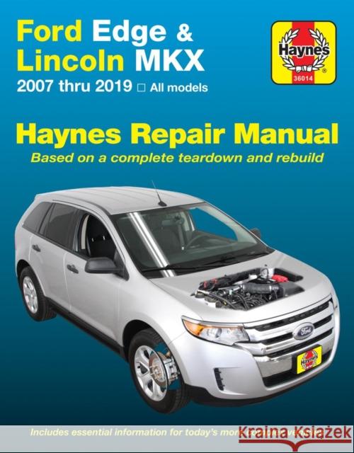 Ford Edge & Lincoln Mkx Haynes Repair Manual: 2007 Thru 2019 All Models - Based on a Complete Teardown and Rebuild Editors of Haynes Manuals 9781620923832