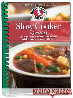 Slow-Cooker Recipes: Easy-To-Make Homestyle Meals with Slow-Simmered Flavor!  9781620931295 Gooseberry Patch