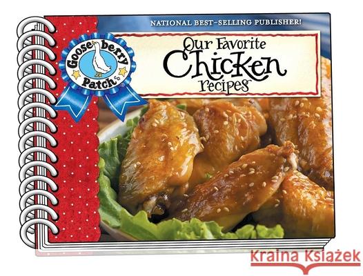 Our Favorite Chicken Recipes Gooseberry Patch 9781620931424 Gooseberry Patch