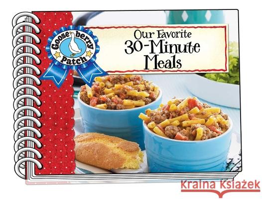 Our Favorite 30-Minute Meals Gooseberry Patch 9781620933275 Gooseberry Patch