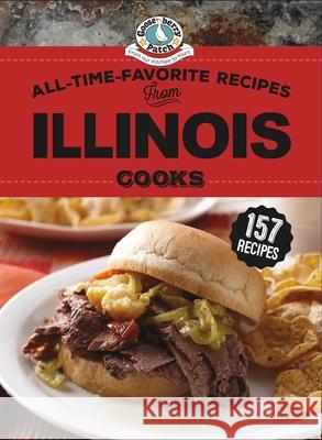 All-Time-Favorite Recipes from Illinois Cooks Gooseberry Patch 9781620933671 Gooseberry Patch
