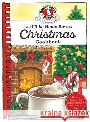 I'll be Home for Christmas Cookbook Gooseberry Patch 9781620933787 Gooseberry Patch