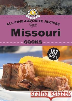 All Time Favorite Recipes from Missouri Cooks Gooseberry Patch 9781620933978 Gooseberry Patch