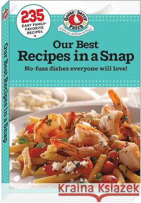 Our Best Recipes in a Snap Gooseberry Patch 9781620934272 Gooseberry Patch