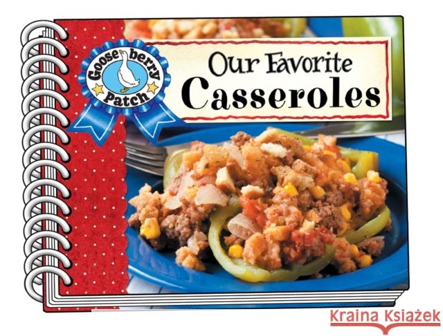 Our Favorite Casserole Recipes Gooseberry Patch 9781620934524 Gooseberry Patch