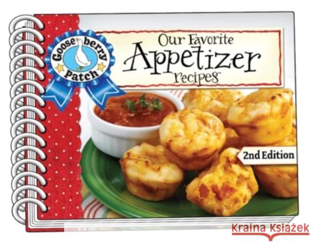 Our Favorite Appetizer Recipes, 2nd Edition Gooseberry Patch 9781620935873 Gooseberry Patch