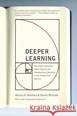 Deeper Learning: How Eight Innovative Public Schools Are Transforming Education in the Twenty-First Century  9781620973462 New Press