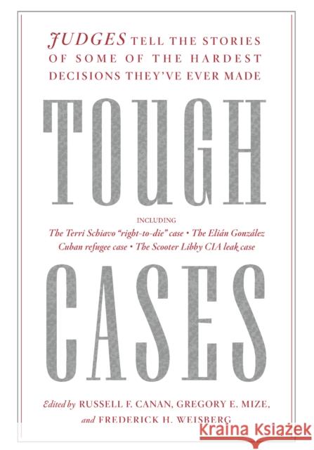Tough Cases: Judges Tell the Stories of Some of the Hardest Decisions They've Ever Made  9781620973868 New Press