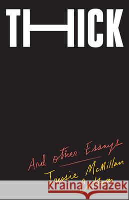 Thick: And Other Essays  9781620974360 New Press