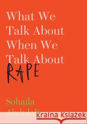 What We Talk about When We Talk about Rape  9781620974742 New Press