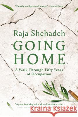 Going Home: A Walk Through Fifty Years of Occupation  9781620975770 New Press