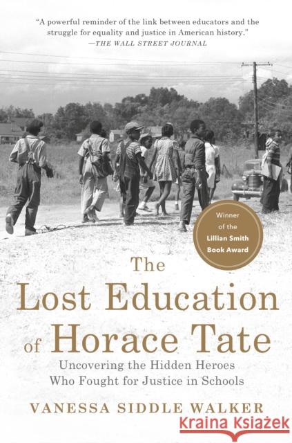 The Lost Education of Horace Tate: Uncovering the Hidden Heroes Who Fought for Justice in Schools  9781620976029 New Press