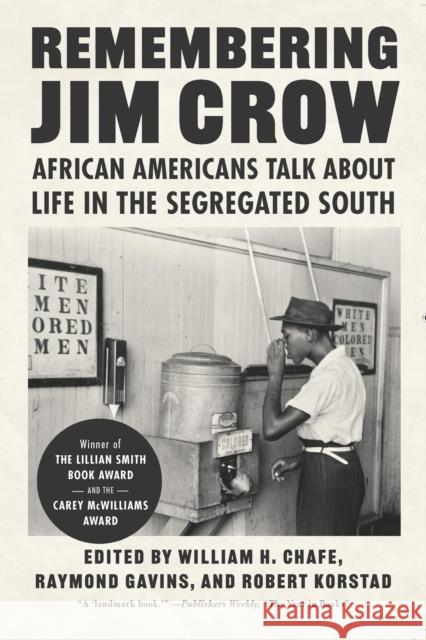 Remembering Jim Crow: African Americans Talk about Life in the Segregated South Chafe, William H. 9781620976821