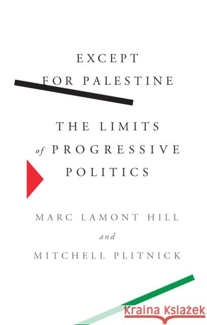 Except for Palestine: The Limits of Progressive Politics  9781620977255 The New Press