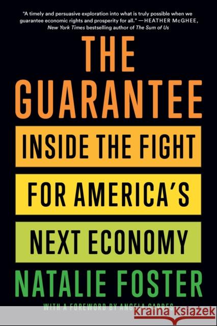 The Guarantee: Dispatches from the Front Lines of America's Next Economy Natalie Foster 9781620978467 The New Press