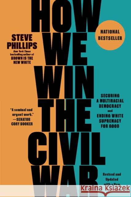 How We Win the Civil War: Securing a Multiracial Democracy and Ending White Supremacy for Good  9781620978481 The New Press