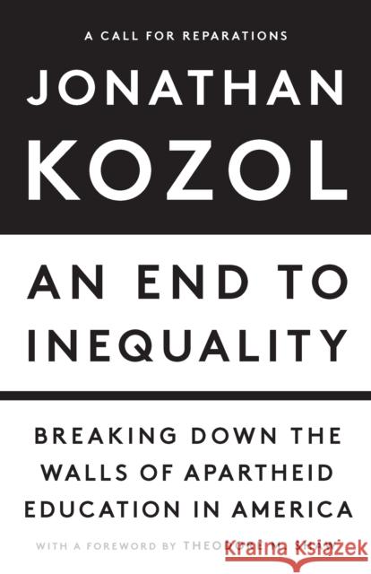 An End to Inequality: Breaking Down the Walls of Apartheid Education in America  9781620978726 The New Press