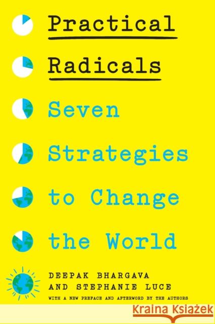 Practical Radicals: Seven Strategies to Change the World Stephanie Luce 9781620979815 New Press