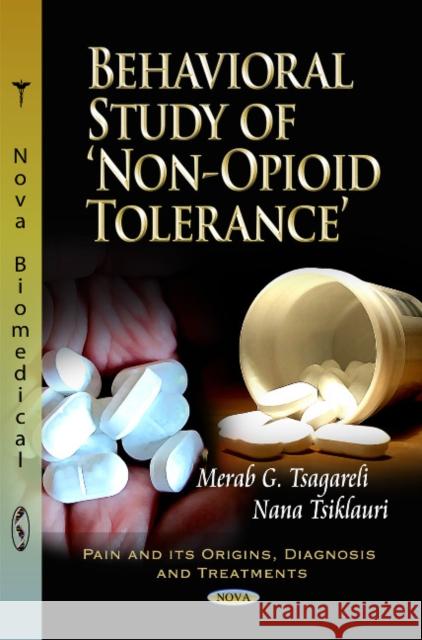 Behavioral Study of 'Non-Opioid' Tolerance Merab G Tsagareli, Nana Tisklauri 9781621000334 Nova Science Publishers Inc