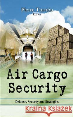 Air Cargo Security Pierre Turrión 9781621000549 Nova Science Publishers Inc