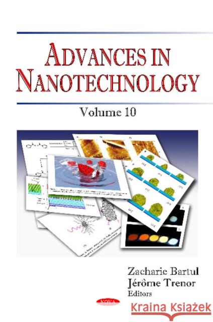 Advances in Nanotechnology: Volume 10 Zacharie Bartul, Jérôme Trenor 9781621001508 Nova Science Publishers Inc