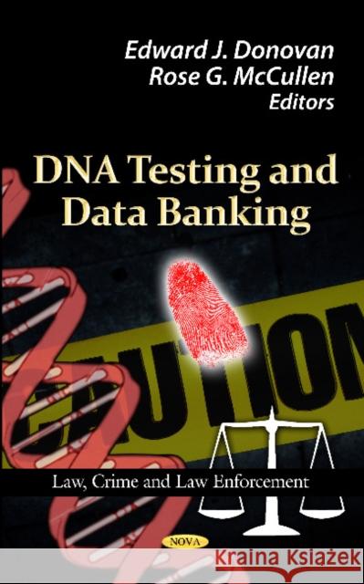 DNA Testing & Data Banking Edward J Donovan, Rose G McCullen 9781621003212