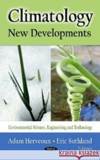 Climatology: New Developments Adam Herveoux, Eric Suthland 9781621003229