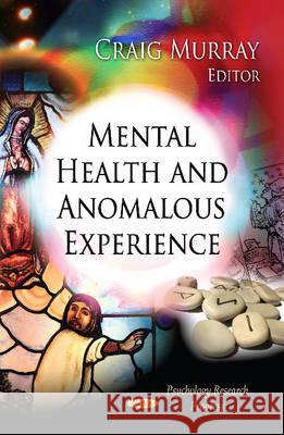 Mental Health & Anomalous Experience Craig Murray 9781621003502