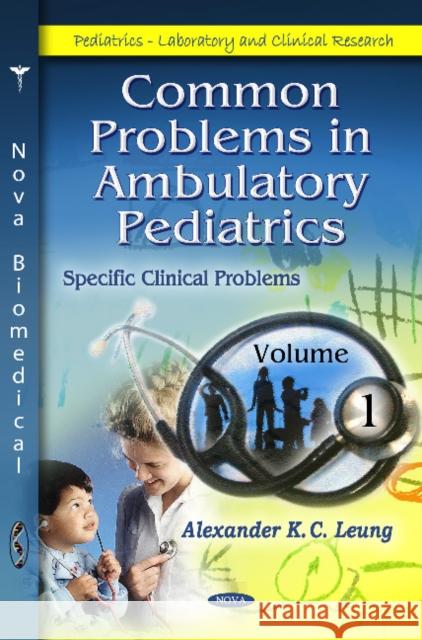 Common Problems in Ambulatory Pediatrics: Volume 3 Alexander K C Leung 9781621003571