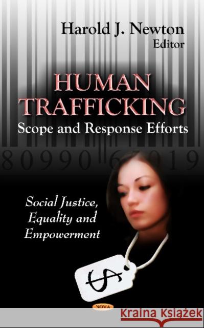 Human Trafficking: Scope & Response Efforts Harold J Newton 9781621003595 Nova Science Publishers Inc