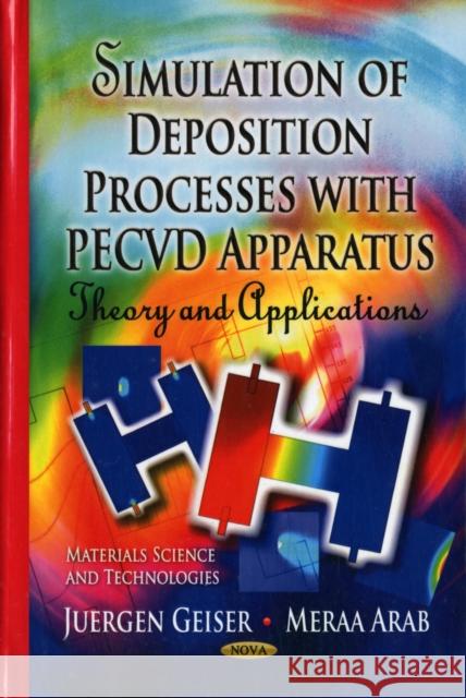 Simulation of Deposition Processes with PECVD Apparatus Juergen Geiser, Meraa Arab 9781621003656 Nova Science Publishers Inc