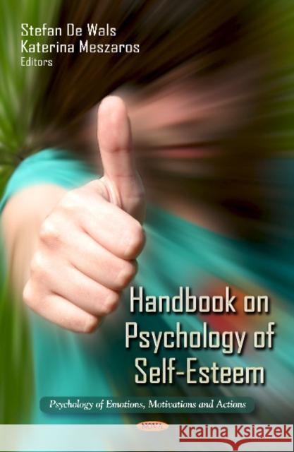 Handbook on Psychology of Self-Esteem Stefan De Wals, Katerina Meszaros 9781621004103 Nova Science Publishers Inc