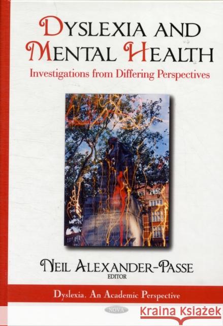 Dyslexia & Mental Health: Investigations from Differing Perspectives Neil Alexander-Passe 9781621004325